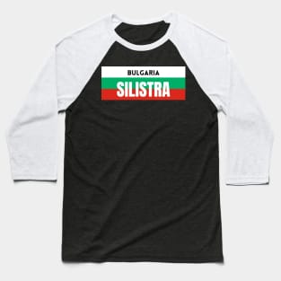 Silistra City in Bulgarian Flag Baseball T-Shirt